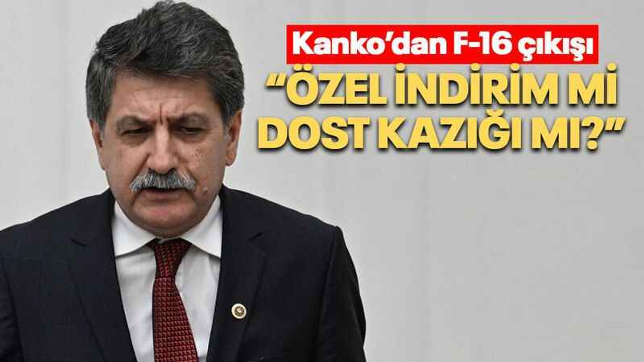 Kanko’dan F-16 çıkışı “Özel indirim mi dost kazığı mı?”